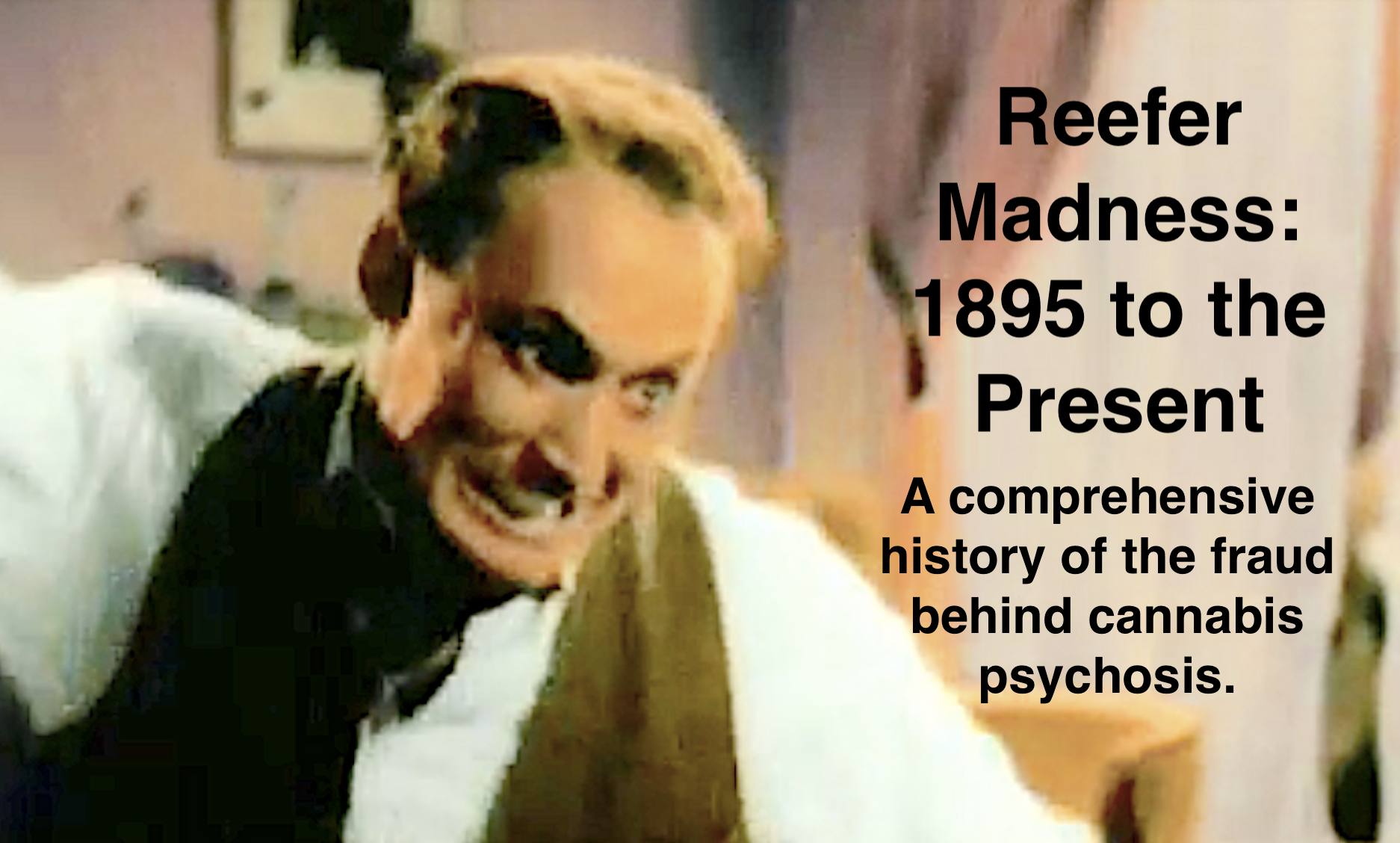 New Series: Reefer Madness – 1895 to the Present – Introduction